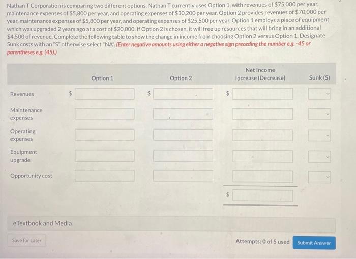  Nathan T Corporation is comparing two different options. Nathan T currently