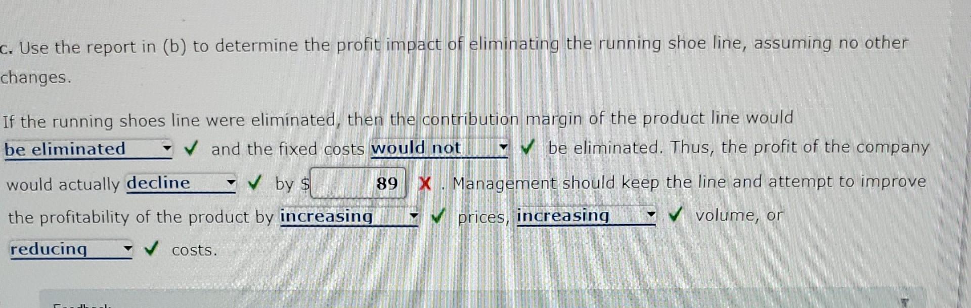 follows: Winslow Inc. Product Income Statements Absorption Costing For the Year Ended