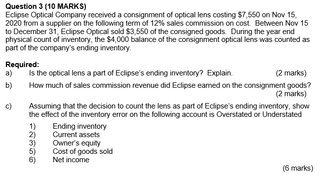  Question 3 (10 MARKS) Eclipse Optical Company received a consignment of