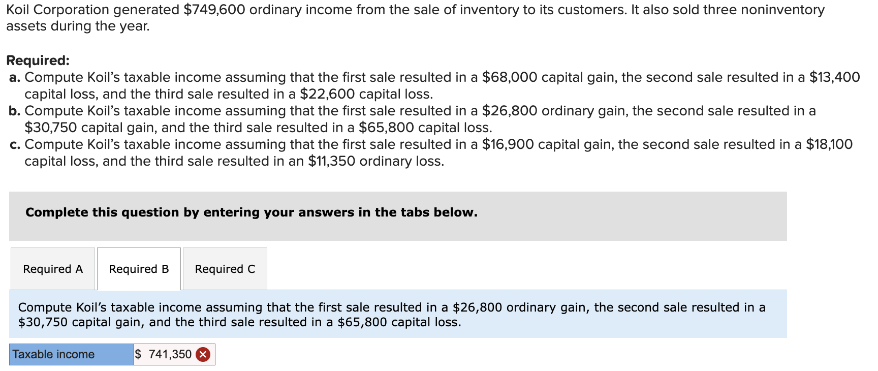 Need help on B and C Koil Corporation generated $749,600 ordinary income