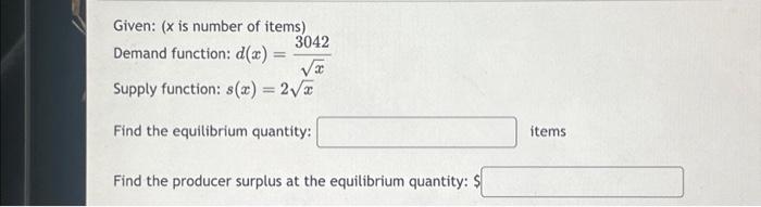 Given: (x is number of items) Demand function: d(x) = -