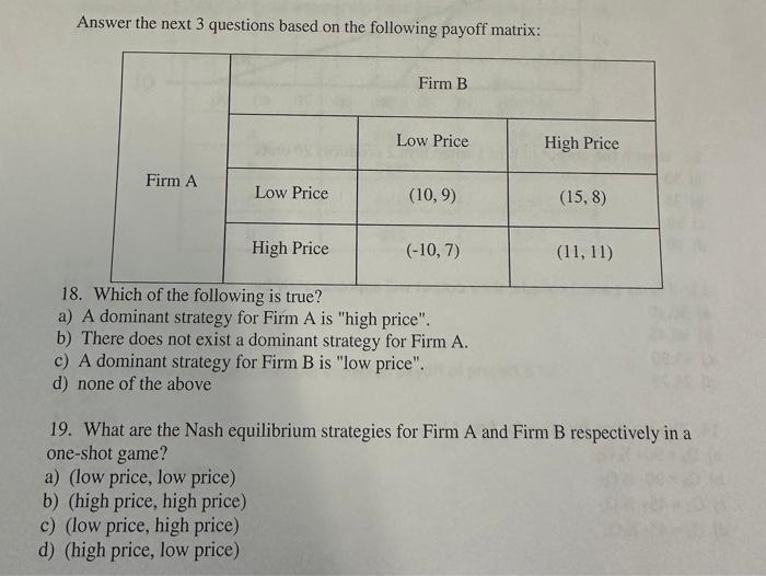  Answer the next 3 questions based on the following payoff matrix: