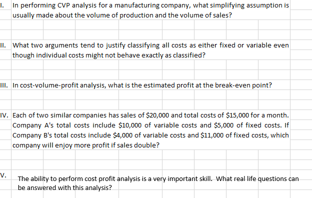 please help 1-5 I. In performing CVP analysis for a manufacturing company,