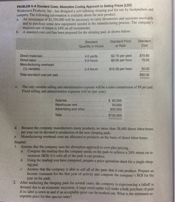 need some help guys thanks PROBLEM A-4 Standard Costs: Absorption Costing