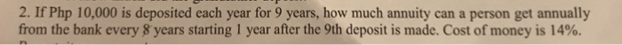  2. If Php 10,000 is deposited each year for 9 years,
