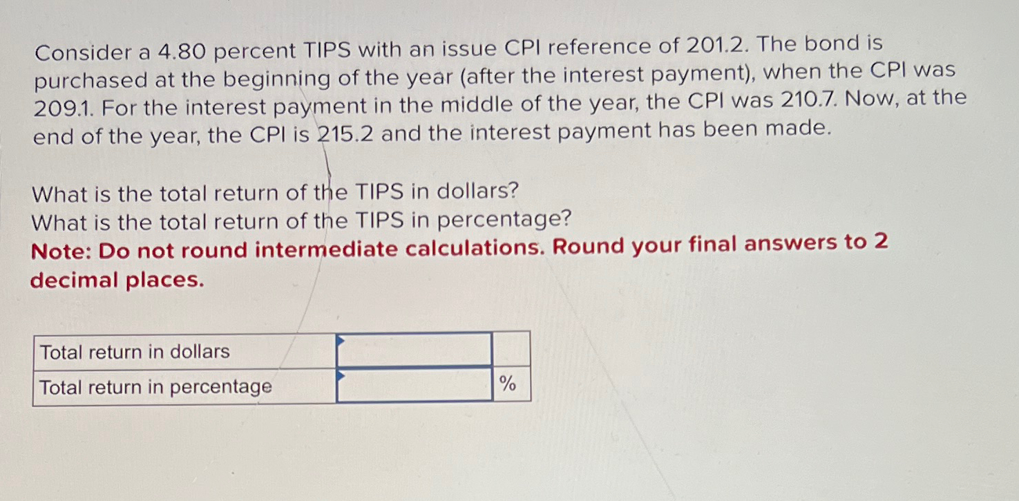  Consider a 4.80 percent TIPS with an issue CPI reference of
