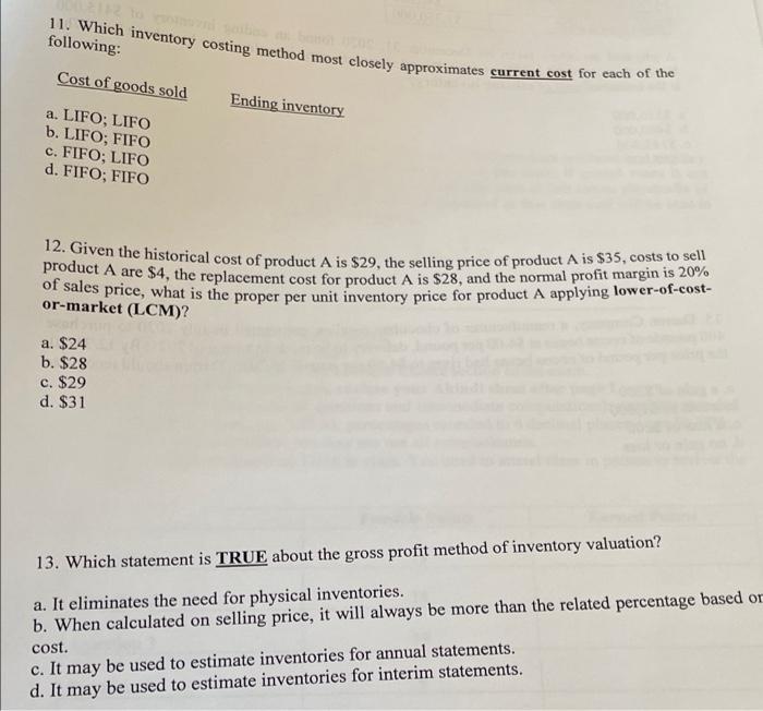 11,12 following: 11. Which inventory costing method most closely approximates current cost
