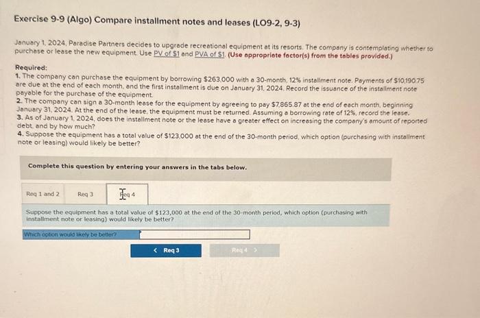 The compony is contemplating whether 1 purchase or lease the new equipment.