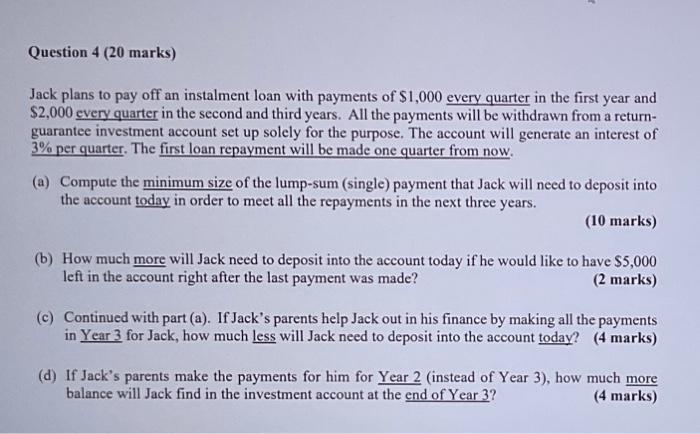  Question 4 (20 marks) Jack plans to pay off an instalment