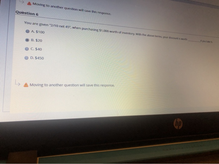  Moving to another question will save this response. Question 6 You