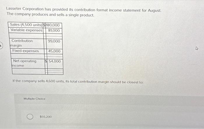  5 Lasseter Corporation has provided its contribution format income statement for