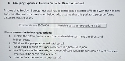  B. Grouping Expenses: Fixed vs. Variable; Direct vs. Indirect Assume that