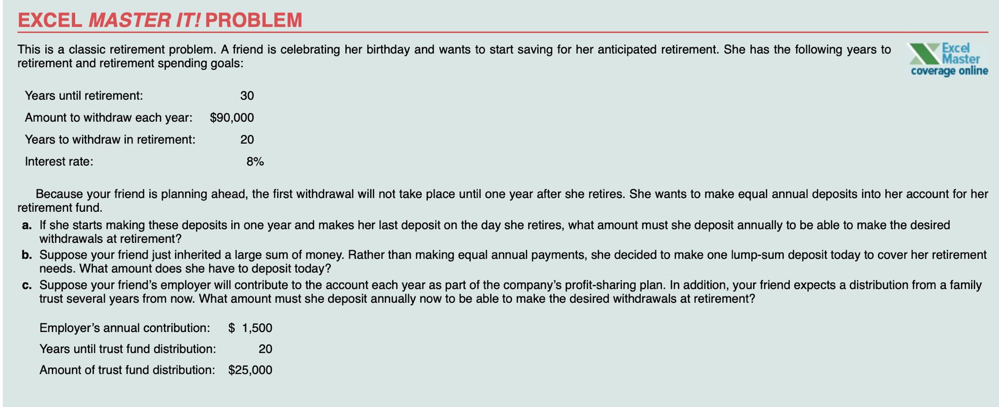  Solve using excel to perform calculations: This is a classic retirement