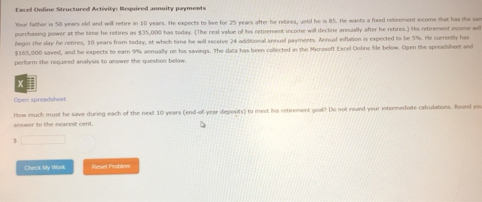  Excel Online Structured Activity Required annuity payments Your father is 50