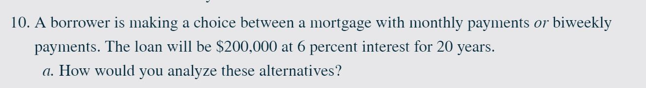 PLEASE SHOW HOW TO SET UP IN EXCEL. 10. A borrower is