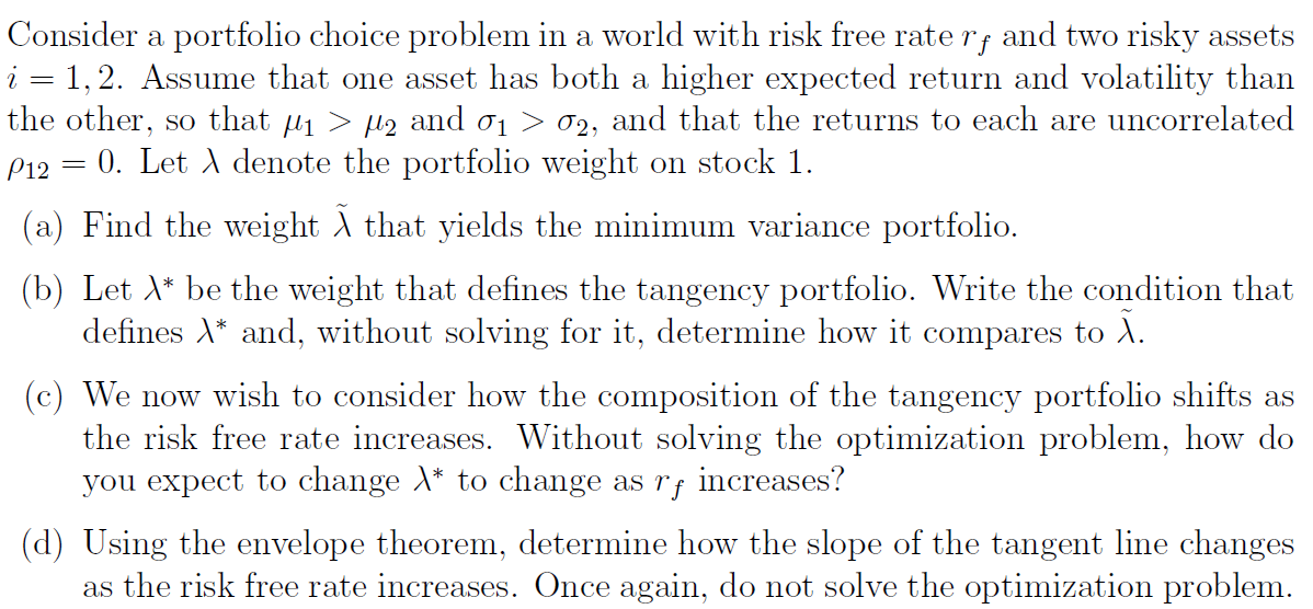 Consider a portfolio choice problem in a world with risk free