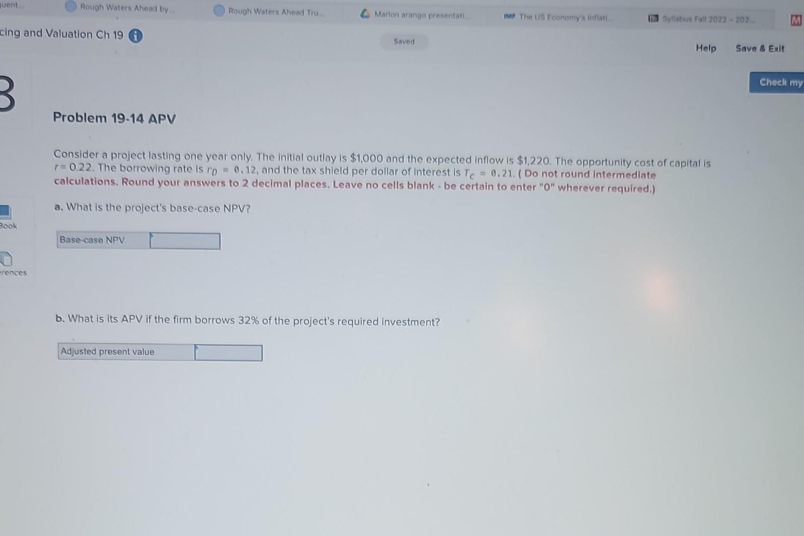  Consider a project lasting one year only. The initial outlay is