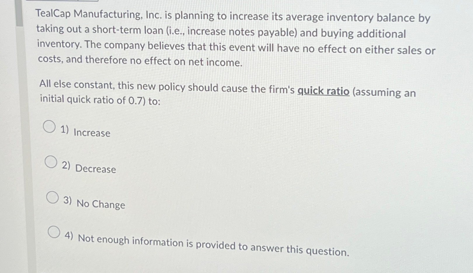  TealCap Manufacturing, Inc. is planning to increase its average inventory balance