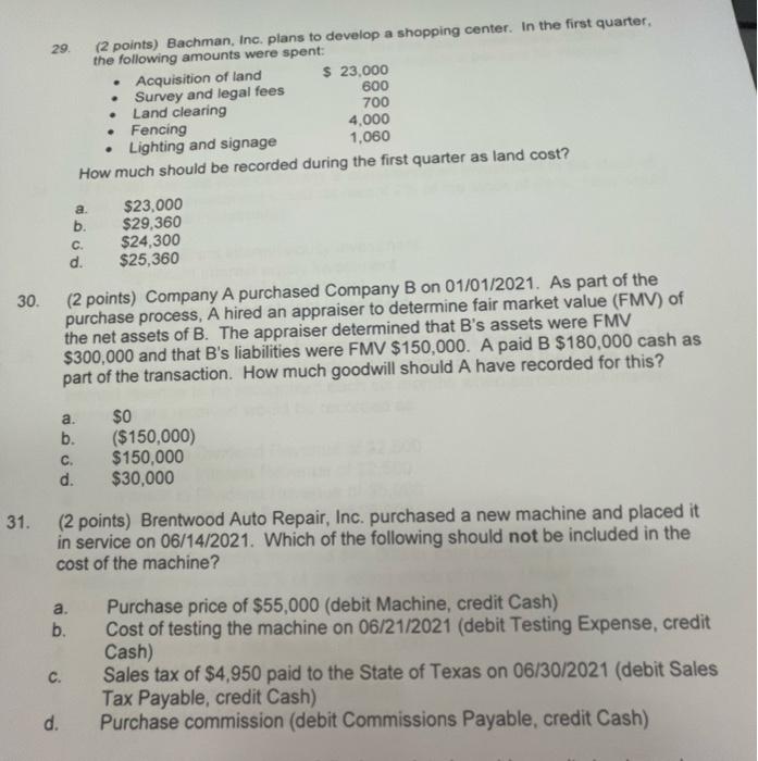  29 (2 points) Bachman, Inc. plans to develop a shopping center.