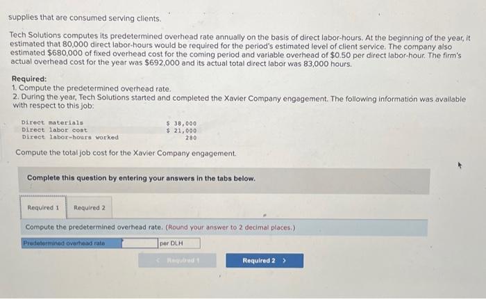  supplies that are consumed serving clients. Tech Solutions computes its predetermined
