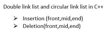  Double link list and circular link list in C++ > Insertion