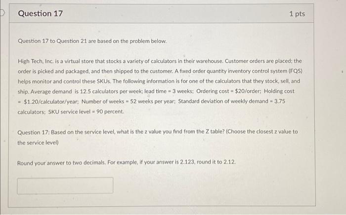  D Question 17 1 pts Question 17 to Question 21 are