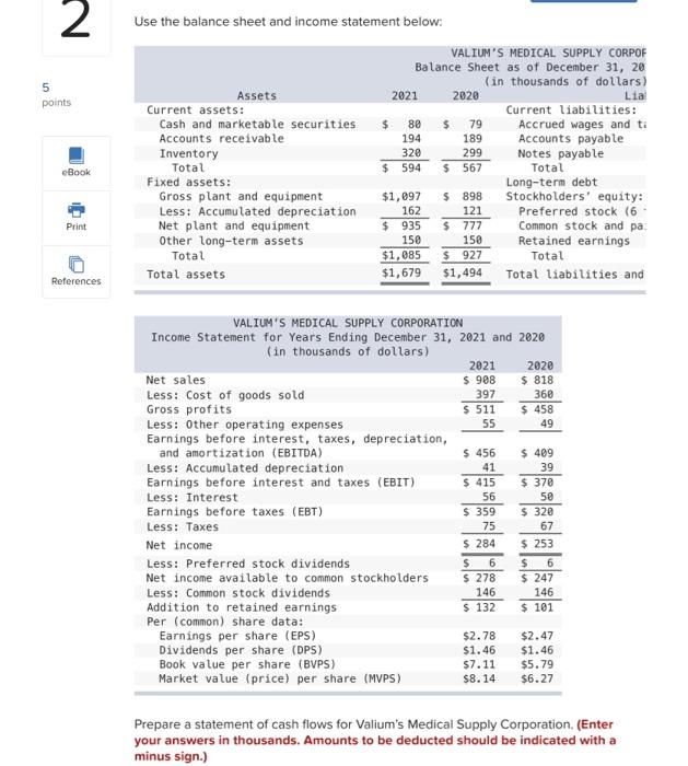  2 5 points Use the balance sheet and income statement below:
