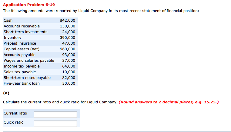 Application Problem 6-19 The following amounts were reported by Liquid Company