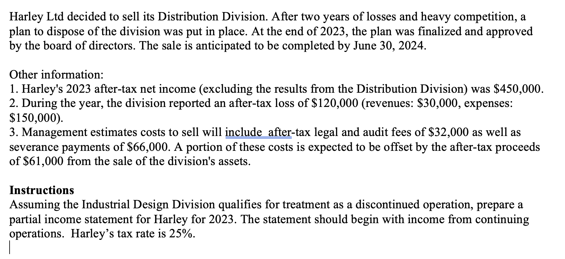 Harley Ltd decided to sell its Distribution Division. After two years