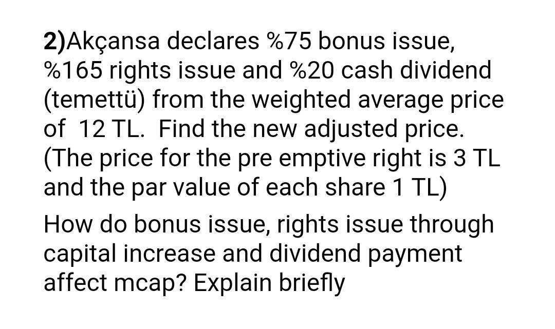 2)Akansa declares %75 bonus issue, %165 rights issue and %20 cash