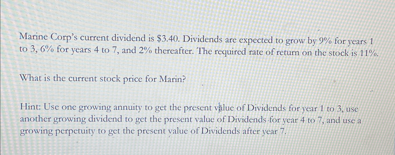  Marine Corp's current dividend is $3.40. Dividends are expected to grow