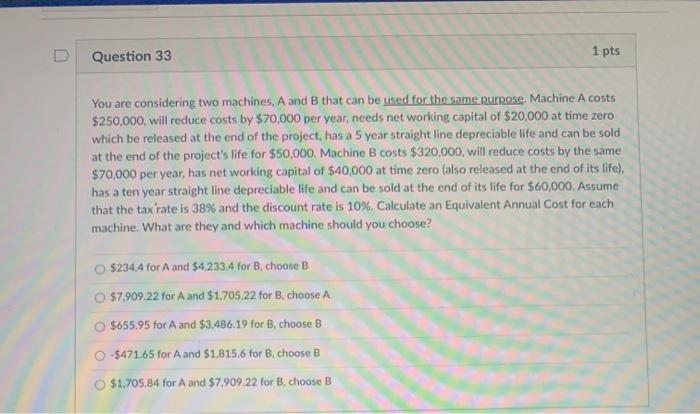 B that can be used for the same purpose. Machine A costs