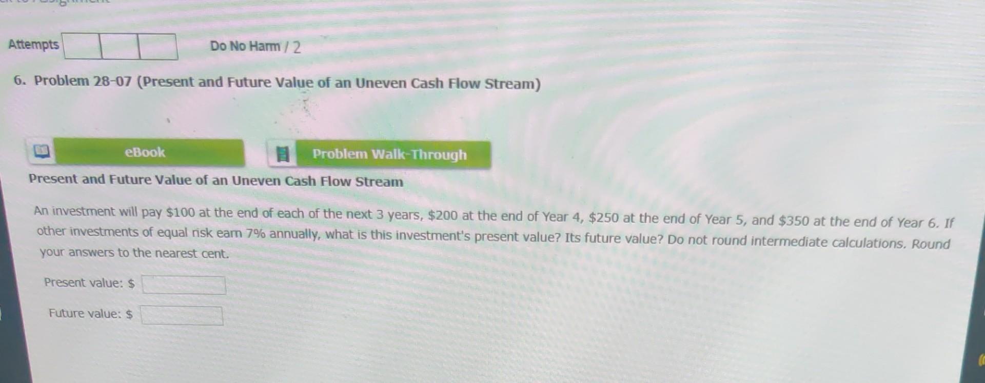  Attempts Do No Harm / 2. 6. Problem 28-07 (Present and