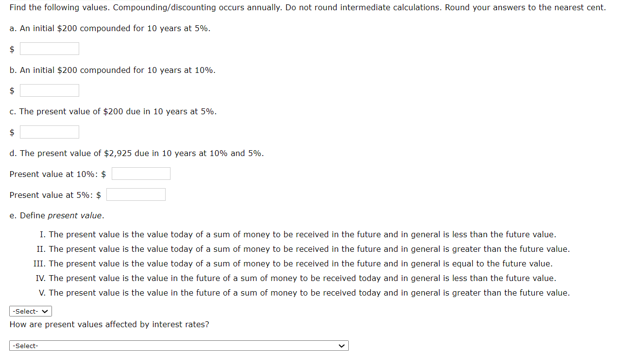  Find the following values. Compounding/discounting occurs annually. Do not round intermediate