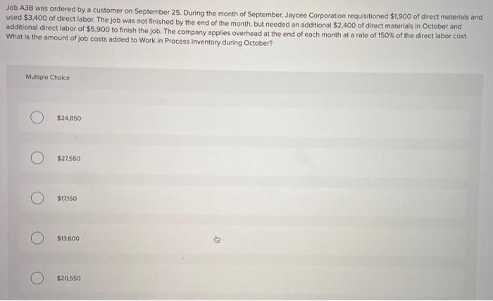  Job A38 was ordered by a customer on September 25. During