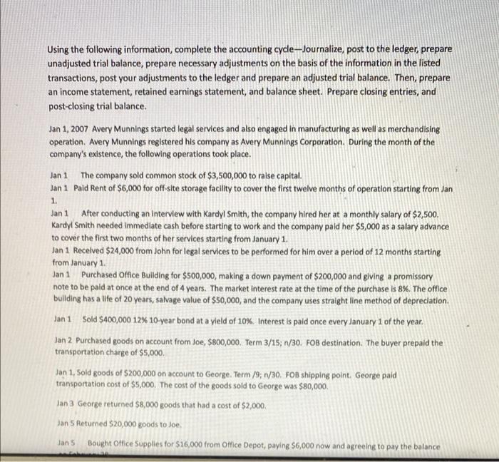  Using the following information, complete the accounting cycle-Journalize, post to the