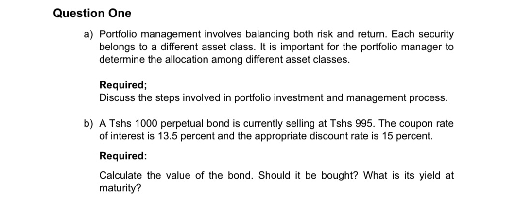  Question One a) Portfolio management involves balancing both risk and return.