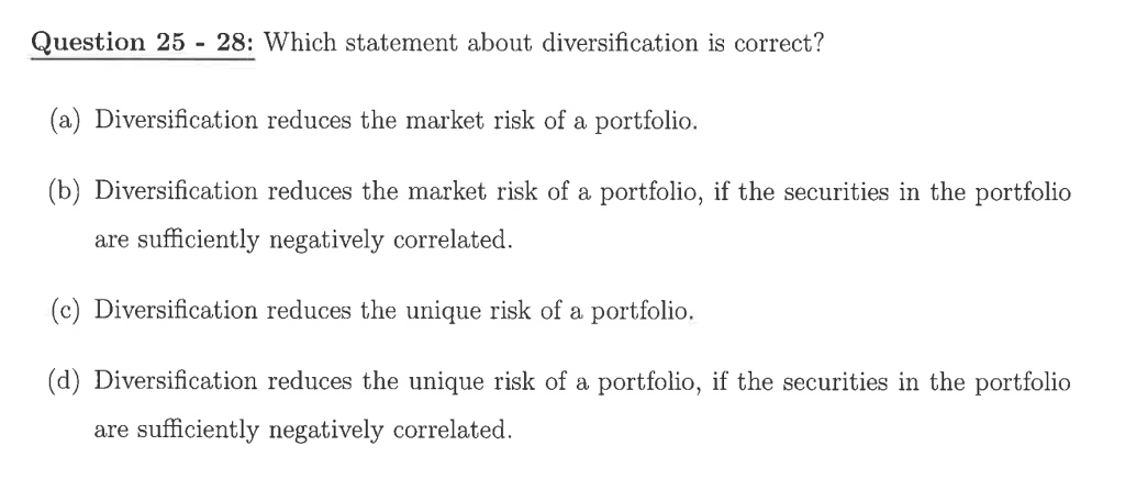  Question 25 - 28: Which statement about diversification is correct? (a)