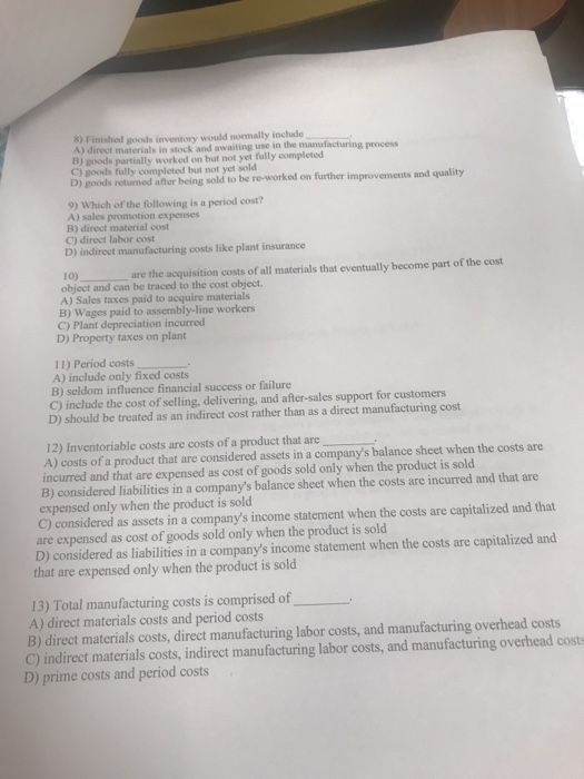  8) Finished goods inventory would normally include A) direct materials in