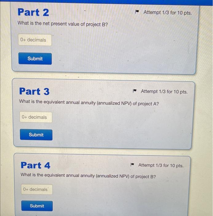 cash flow for each project and year is given below: The relevant