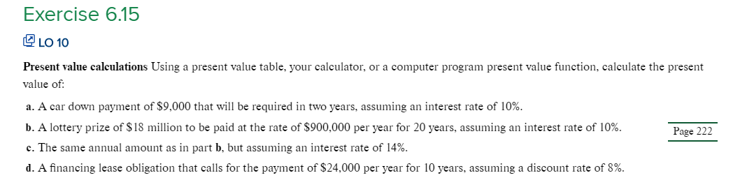  Exercise 6.15 @LO 10 Present value calculations Using a present value