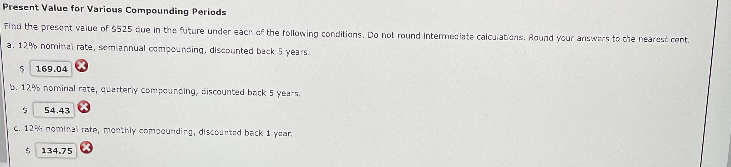  Present Value for Various Compounding Periods Find the present value of