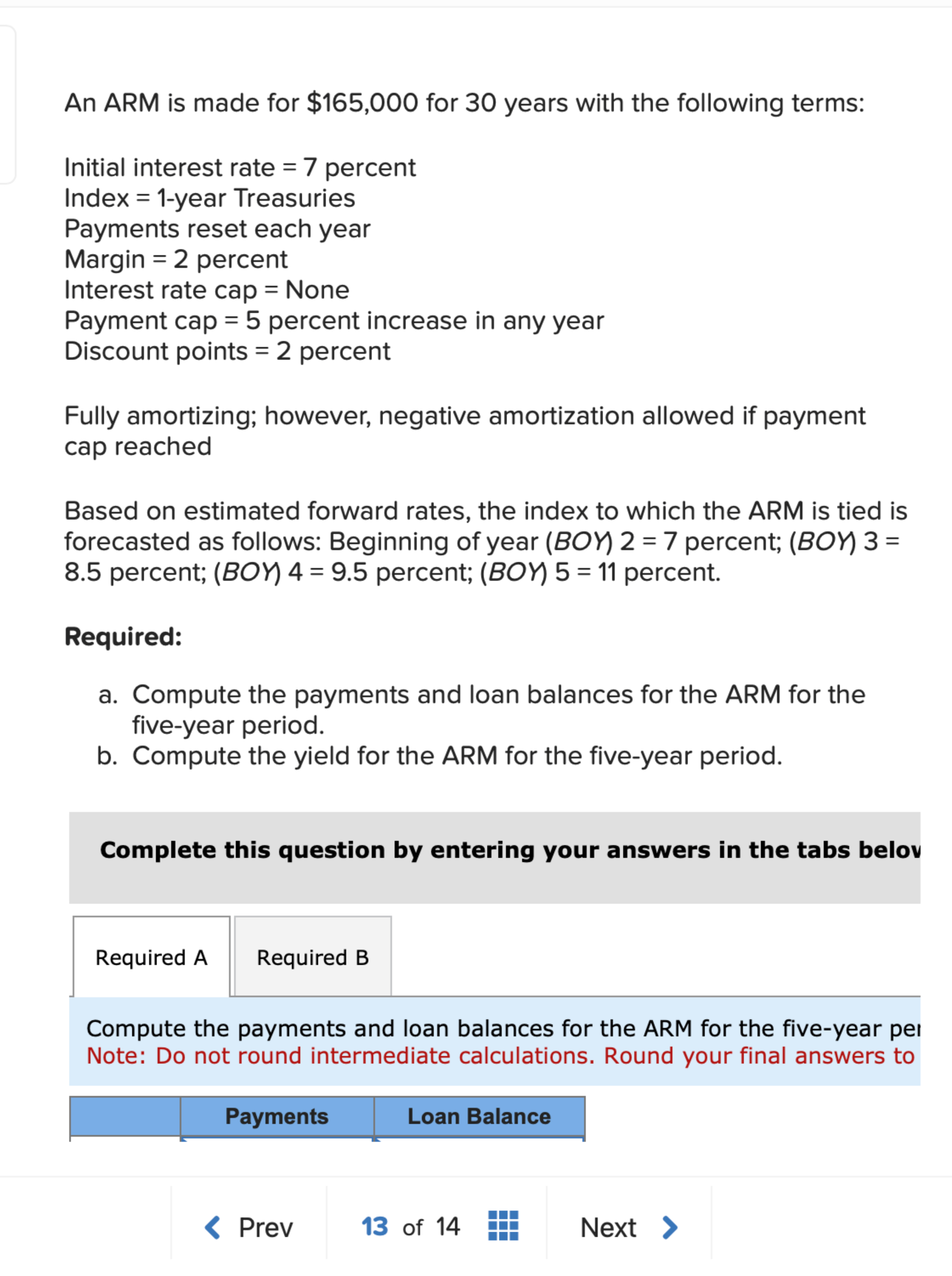  An ARM is made for $165,000 for 30 years with the