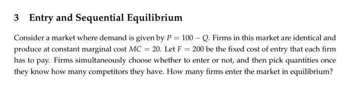 Industrial Organization: Entry and Sequential Equilibrium 3 Entry and Sequential Equilibrium Consider