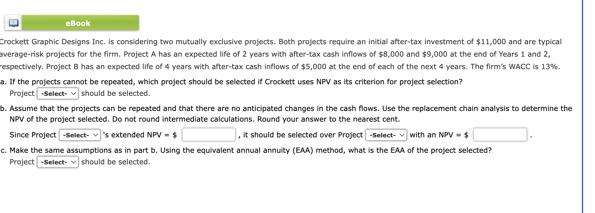  eBook Crockett Graphic Designs Inc. is considering two mutually exclusive projects.