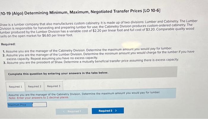  10-19 (Algo) Determining Minimum, Maximum, Negotiated Transfer Prices [LO 10-6] haw