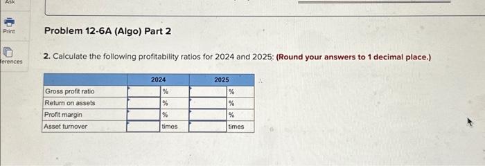 (Algo) Use ratios to analyze risk and profitability (LO12-3, 12-4) [The following