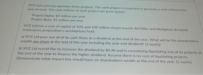 XYZ Ltd currently operates three projects. The each project is expected