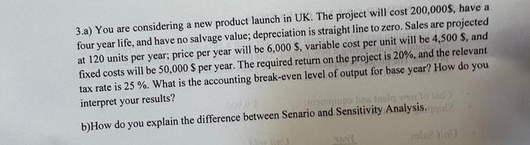  3.a) You are considering a new product launch in UK. The