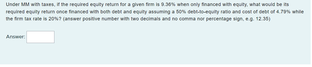 Under MM with taxes, if the required equity return for a